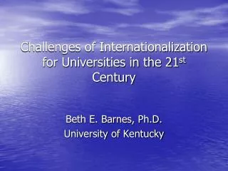 Challenges of Internationalization for Universities in the 21 st Century