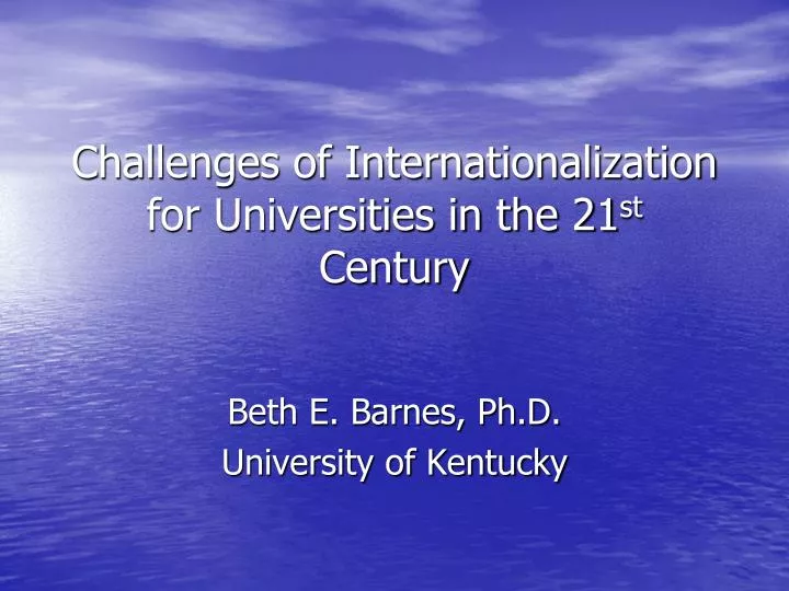challenges of internationalization for universities in the 21 st century