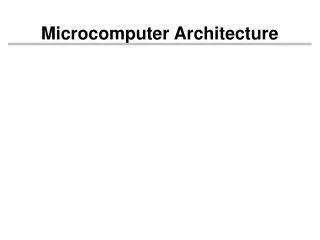 Microcomputer Architecture