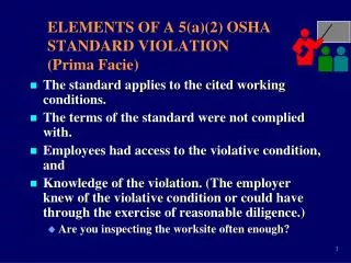 ELEMENTS OF A 5(a)(2) OSHA STANDARD VIOLATION (Prima Facie)