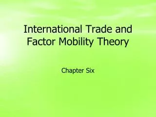 International Trade and Factor Mobility Theory