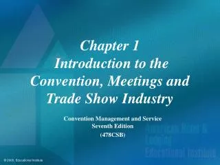Chapter 1 Introduction to the Convention, Meetings and Trade Show Industry