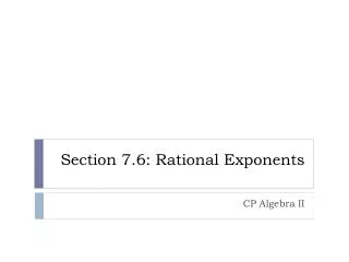 Section 7.6: Rational Exponents