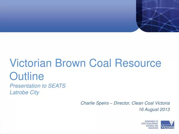 victorian brown coal resource outline presentation to seats latrobe city brown coal a