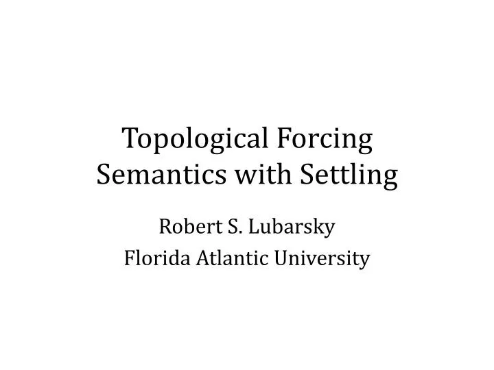 topological forcing semantics with settling