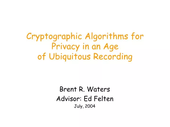 cryptographic algorithms for privacy in an age of ubiquitous recording