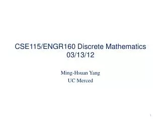 CSE115/ENGR160 Discrete Mathematics 03/13/12