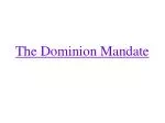 The Dominion Mandate - slide 1
