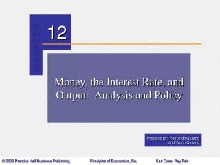 Money, the Interest Rate, and Output: Analysis and Policy