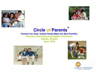 Circle of Parents Partners for Kids: United Hands Make the Best Families National Child Abuse and Neglect Conference At