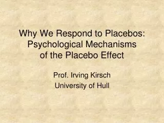 Why We Respond to Placebos: Psychological Mechanisms of the Placebo Effect