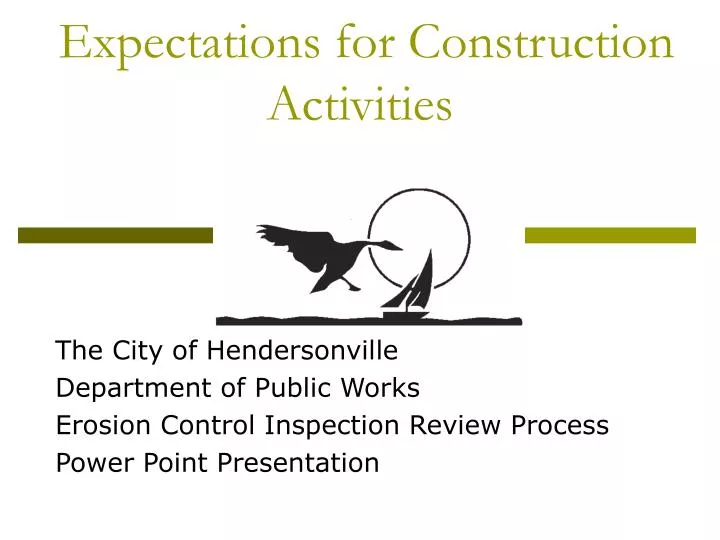 expectations for construction activities