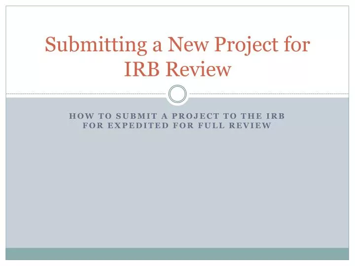 submitting a new project for irb review