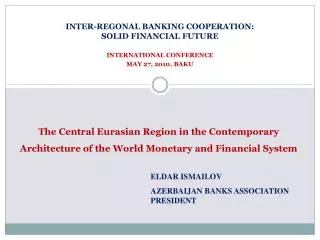 The Central Eurasian Region in the Contemporary Architecture of the World Monetary and Financial System