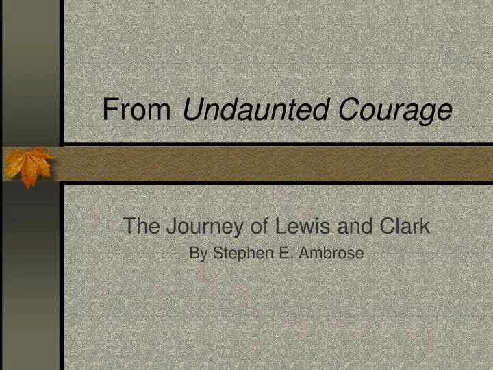 from undaunted courage