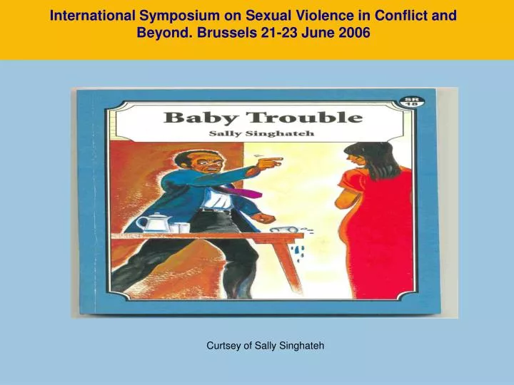 international symposium on sexual violence in conflict and beyond brussels 21 23 june 2006