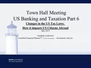 Town Hall Meeting US Banking and Taxation Part 6