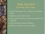 Topic Selection Choosing Your Topic - slide 1