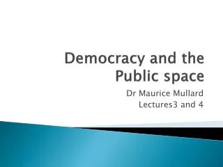Democracy and the Public space