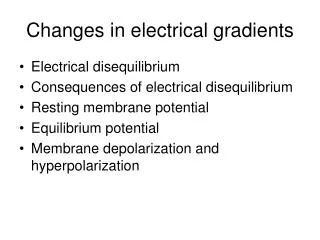 Changes in electrical gradients