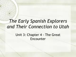 The Early Spanish Explorers and Their Connection to Utah
