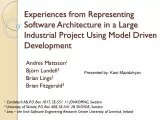 Experiences from Representing Software Architecture in a Large Industrial Project Using Model Driven Development