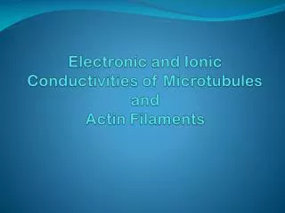 Electronic and Ionic Conductivities of Microtubules and Actin Filaments