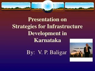 Presentation on Strategies for Infrastructure Development in Karnataka