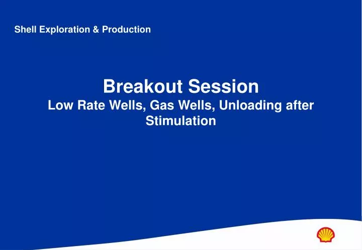 breakout session low rate wells gas wells unloading after stimulation