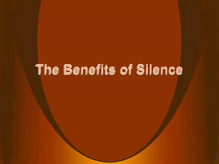 the benefits of silence