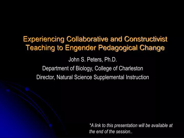 experiencing collaborative and constructivist teaching to engender pedagogical change