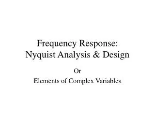 Frequency Response: Nyquist Analysis &amp; Design