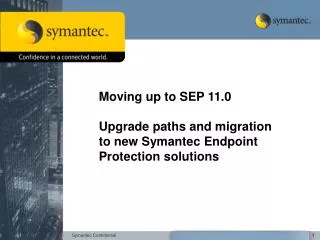 Moving up to SEP 11.0 Upgrade paths and migration to new Symantec Endpoint Protection solutions
