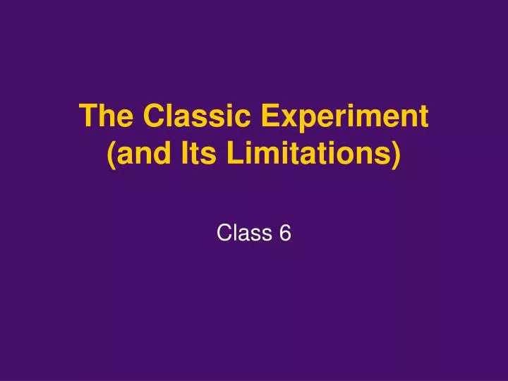 the classic experiment and its limitations