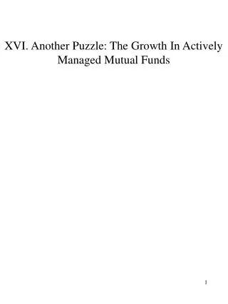 XVI. Another Puzzle: The Growth In Actively Managed Mutual Funds