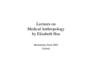 Lectures on Medical Anthropology by Elisabeth Hsu