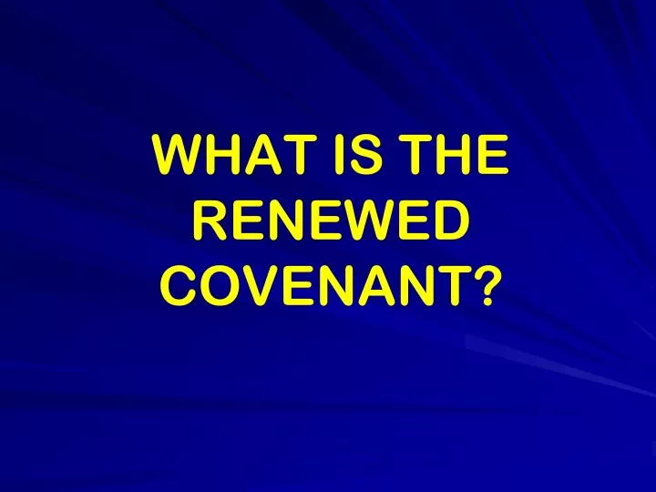what is the renewed covenant