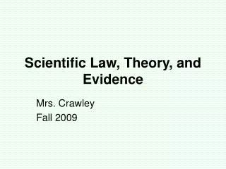 Scientific Law, Theory, and Evidence