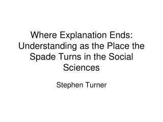 Where Explanation Ends: Understanding as the Place the Spade Turns in the Social Sciences