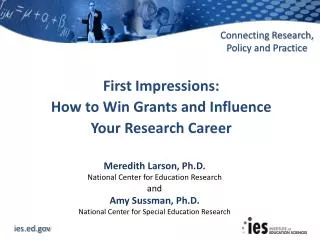 Meredith Larson, Ph.D. National Center for Education Research and Amy Sussman, Ph.D. National Center for Special Educati