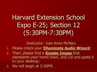 Harvard Extension School Expo E-25; Section 12 (5:30PM-7:30PM)
