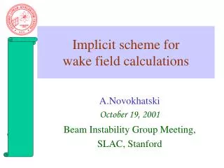 Implicit scheme for wake field calculations