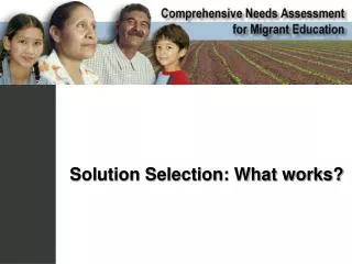 Solution Selection: What works?