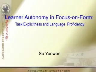 Learner Autonomy in Focus-on-Form: Task Explicitness and Language Proficiency