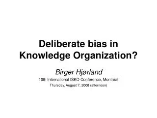 Deliberate bias in Knowledge Organization?