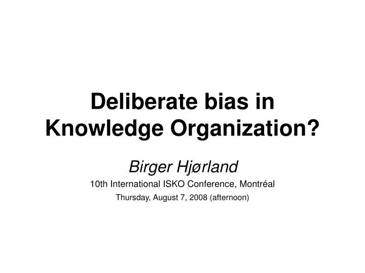 deliberate bias in knowledge organization