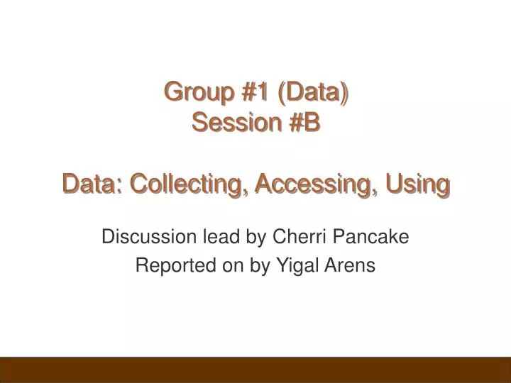 group 1 data session b data collecting accessing using