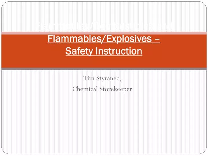 flammables combustibles and flammables explosives safety instruction