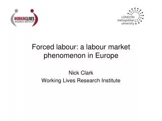 Forced labour: a labour market phenomenon in Europe