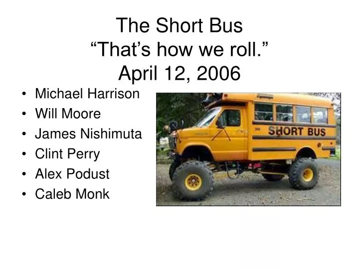 the short bus that s how we roll april 12 2006